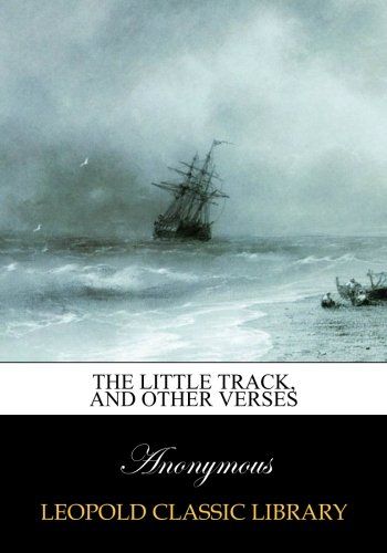 The little track, and other verses