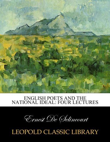 English poets and the national ideal: four lectures
