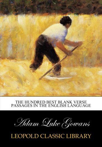 The hundred best blank verse passages in the English language