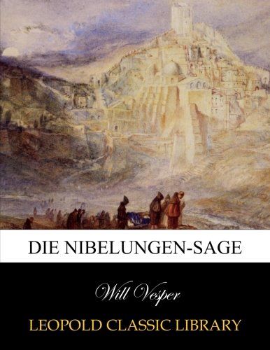 Die Nibelungen-Sage (German Edition)