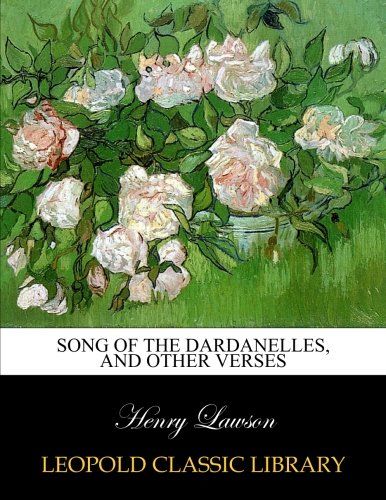 Song of the Dardanelles, and other verses