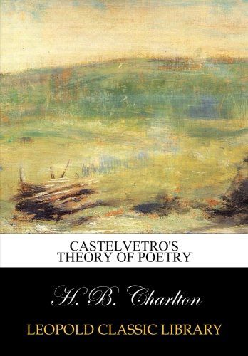 Castelvetro's theory of poetry