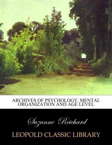 Archives of psychology. Mental Organization and age Level