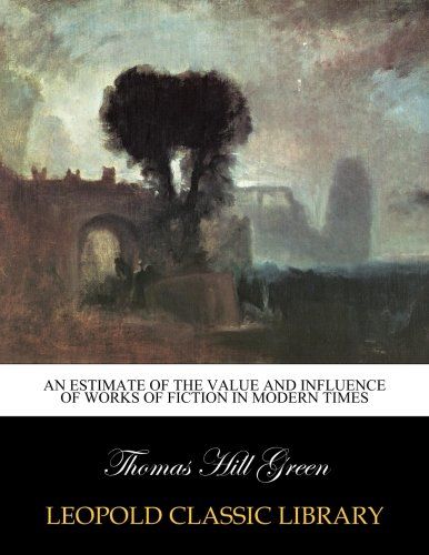 An estimate of the value and influence of works of fiction in modern times
