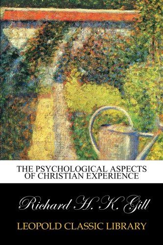 The psychological aspects of Christian experience
