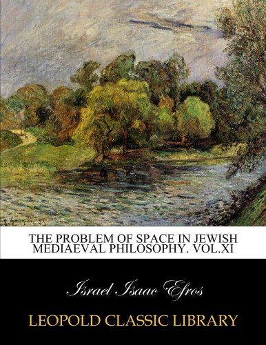 The problem of space in Jewish mediaeval philosophy. Vol.XI