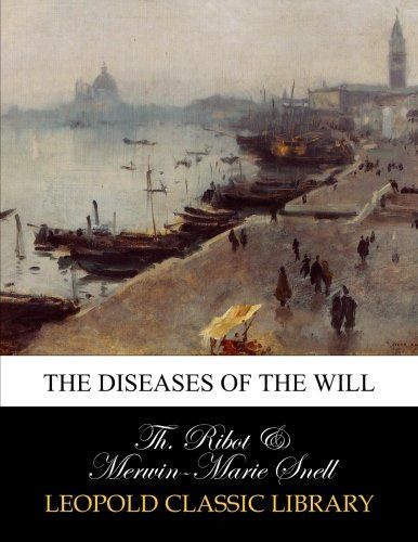 The diseases of the will