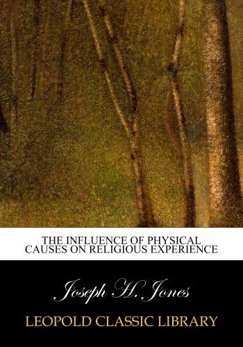 The influence of physical causes on religious experience