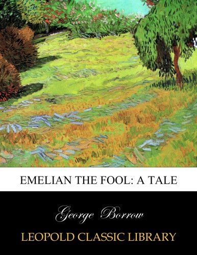 Emelian the fool: a tale
