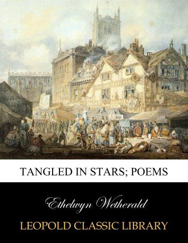 Tangled in stars; poems