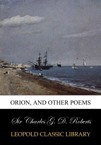 Orion, and other poems