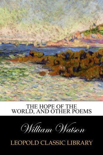 The hope of the world, and other poems