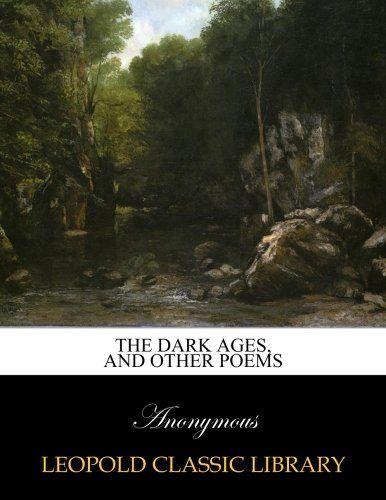 The Dark ages, and other poems