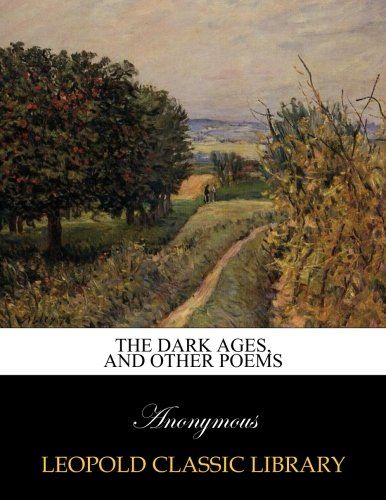 The dark ages, and other poems