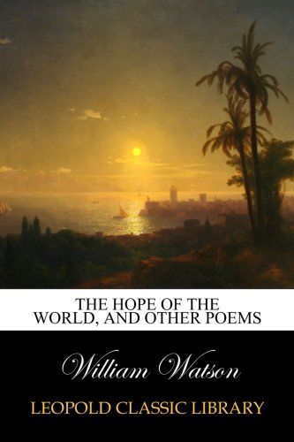 The hope of the world, and other poems