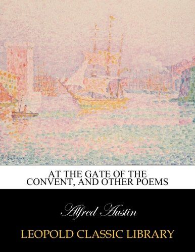 At the gate of the convent, and other poems