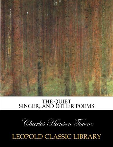 The quiet singer, and other poems