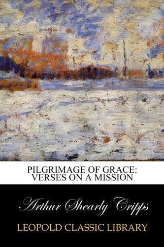 Pilgrimage of grace: verses on a mission