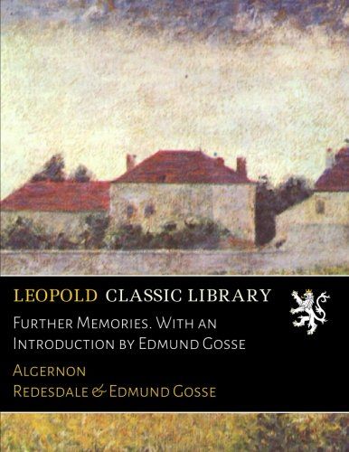 Further Memories. With an Introduction by Edmund Gosse