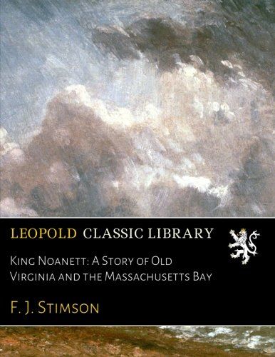King Noanett: A Story of Old Virginia and the Massachusetts Bay