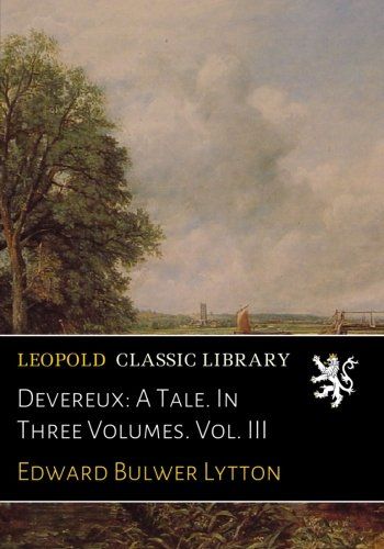 Devereux: A Tale. In Three Volumes. Vol. III
