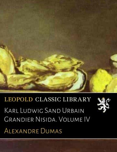 Karl Ludwig Sand Urbain Grandier Nisida. Volume IV