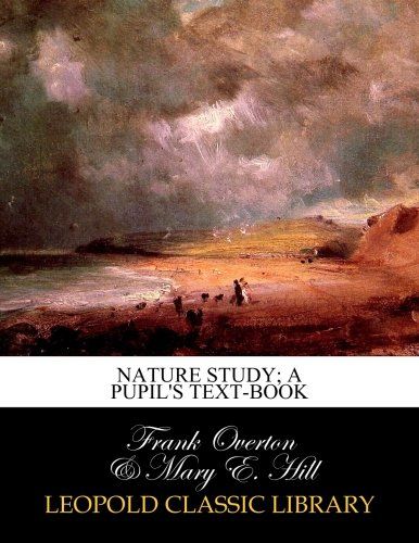 Nature study; a pupil's text-book
