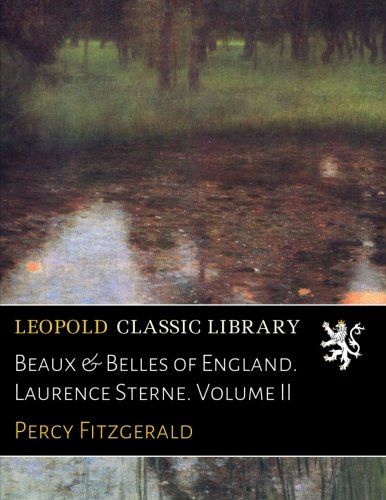 Beaux & Belles of England. Laurence Sterne. Volume II