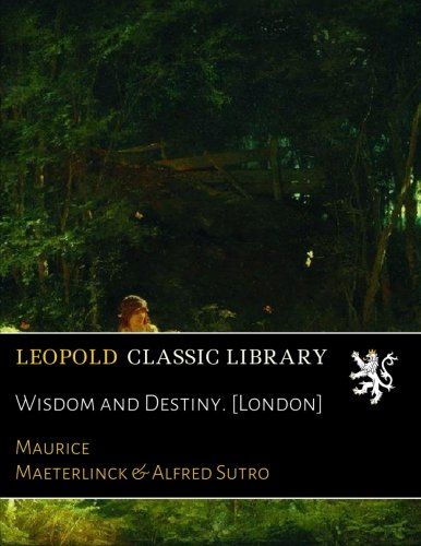 Wisdom and Destiny. [London]