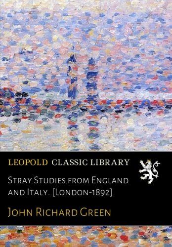 Stray Studies from England and Italy. [London-1892]