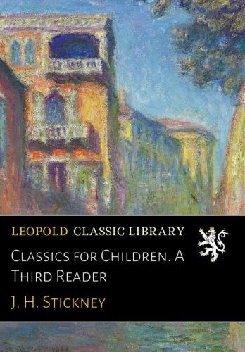 Classics for Children. A Third Reader