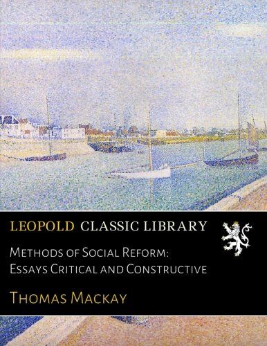 Methods of Social Reform: Essays Critical and Constructive