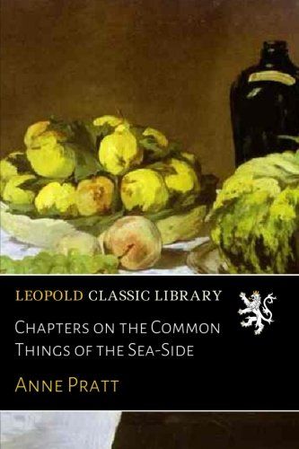 Chapters on the Common Things of the Sea-Side