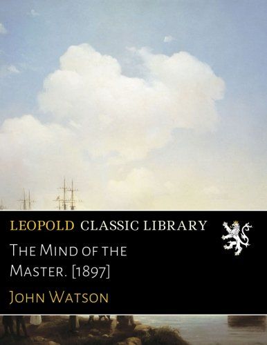 The Mind of the Master. [1897]