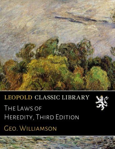 The Laws of Heredity, Third Edition