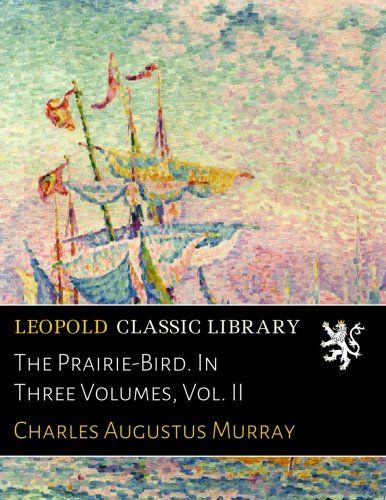 The Prairie-Bird. In Three Volumes, Vol. II