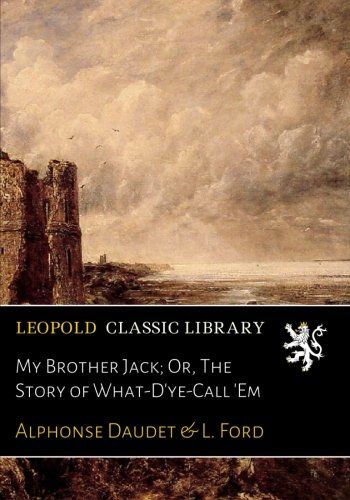 My Brother Jack; Or, The Story of What-D'ye-Call 'Em