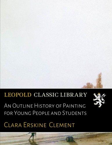 An Outline History of Painting for Young People and Students