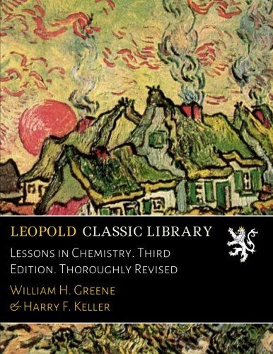 Lessons in Chemistry. Third Edition. Thoroughly Revised