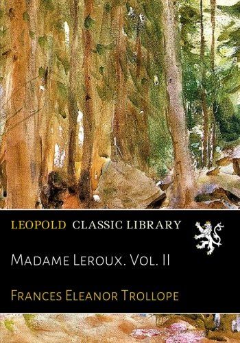 Madame Leroux. Vol. II