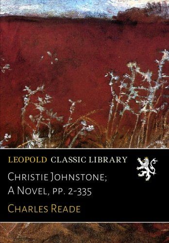 Christie Johnstone; A Novel, pp. 2-335