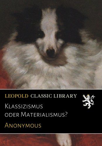 Klassizismus oder Materialismus? (German Edition)