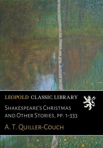 Shakespeare's Christmas and Other Stories, pp. 1-333