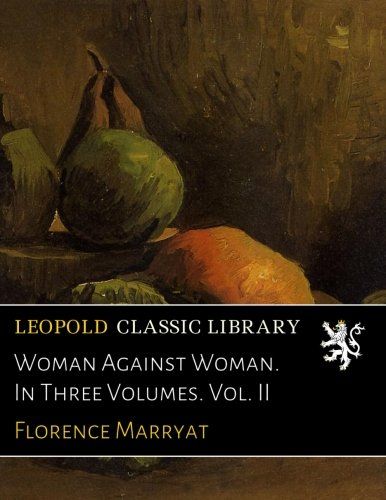 Woman Against Woman. In Three Volumes. Vol. II