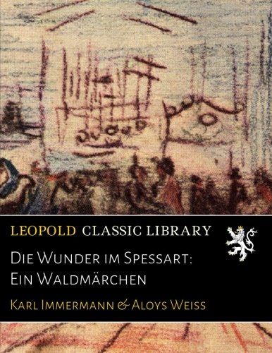 Die Wunder im Spessart: Ein Waldmärchen (German Edition)
