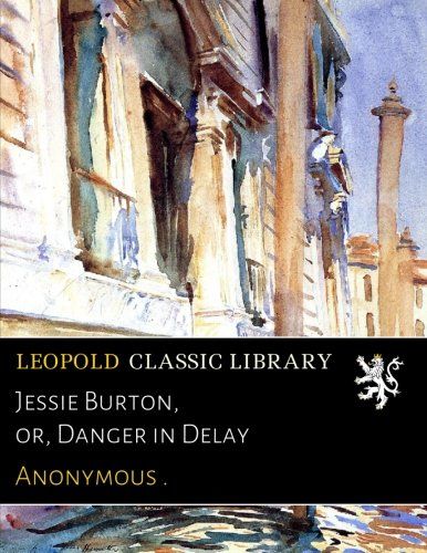 Jessie Burton, or, Danger in Delay