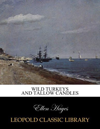 Wild turkeys and tallow candles