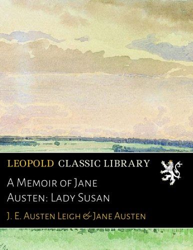 A Memoir of Jane Austen: Lady Susan