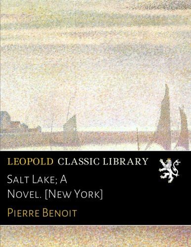 Salt Lake; A Novel. [New York]