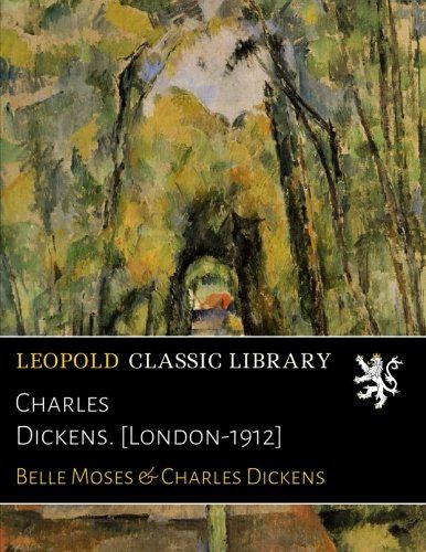 Charles Dickens. [London-1912]